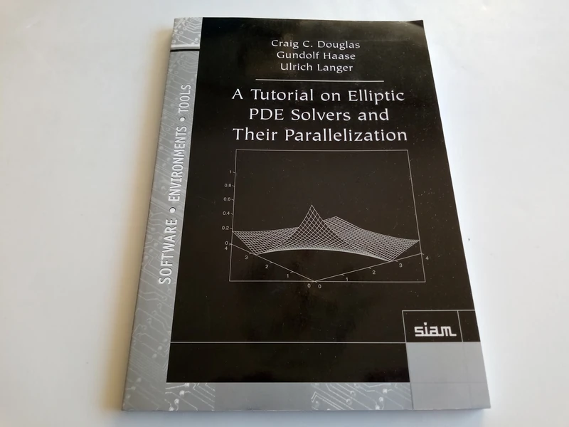 A Tutorial on Elliptic PDE Solvers and Their Parallelization: 16 (Software, Environments and Tools, Series Number 16) - Image 1