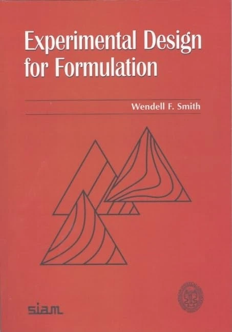 Experimental Design for Formulation: Series Number 15 (ASA-SIAM Series on Statistics and Applied Probability, Series Number 15)