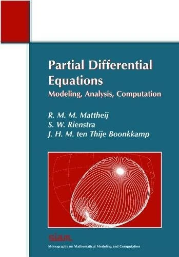 Partial Differential Equations: Modeling, Analysis, Computation: 10 (Monographs on Mathematical Modeling and Computation, Series Number 10)