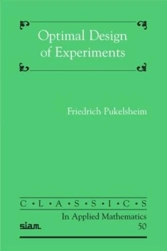 Optimal Design of Experiments: 50 (Classics in Applied Mathematics, Series Number 50)