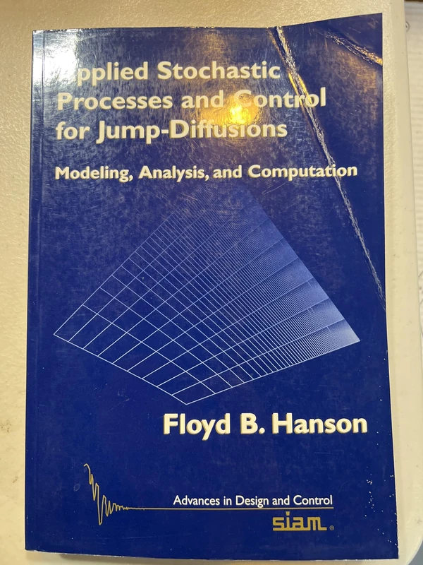 Applied Stochastic Processes and Control for Jump Diffusions: Modeling, Analysis, and Computation: 13 (Advances in Design and Control, Series Number 13)