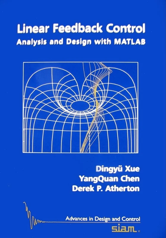 Linear Feedback Control: Analysis and Design with MATLAB: 14 (Advances in Design and Control, Series Number 14) - Image 1