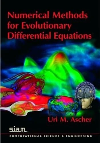 Numerical Methods for Evolutionary Differential Equations (Computational Science and Engineering)