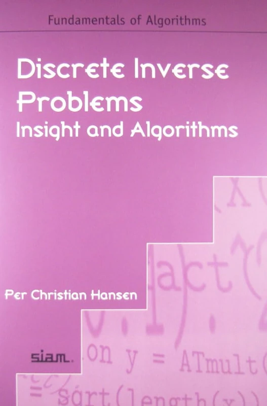 Discrete Inverse Problems: Insight and Algorithms (Fundamentals of Algorithms) - Image 1