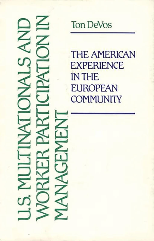 U.S. Multinationals and Worker Participation in Management: The American Experience in the European Community