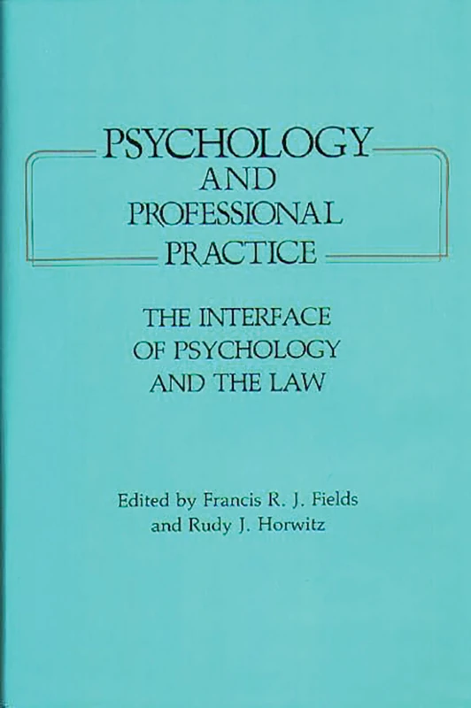 Psychology and Professional Practice: The Interface of Psychology and the Law