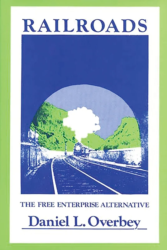 Railroads: The Free Enterprise Alternative