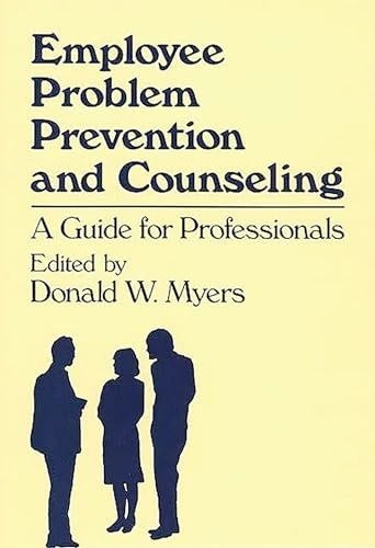 Employee Problem Prevention and Counseling: A Guide for Professionals