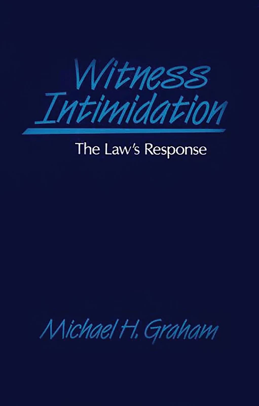 Witness Intimidation: The Law's Response