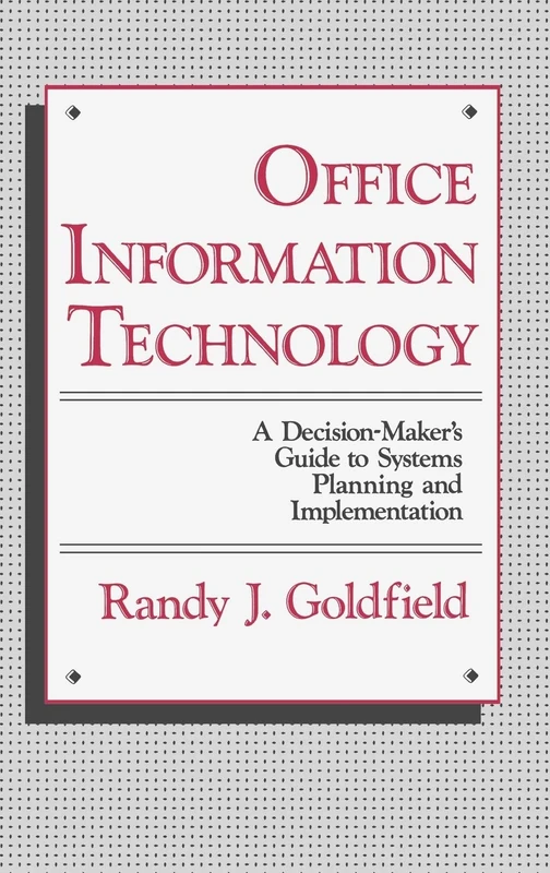 Office Information Technology: A Decision-Maker's Guide to Systems Planning and Implementation