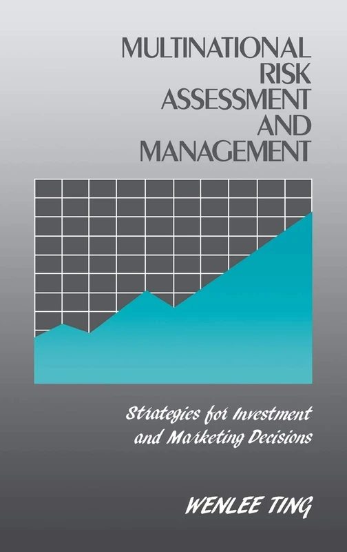 Multinational Risk Assessment and Management: Strategies for Investment and Marketing Decisions