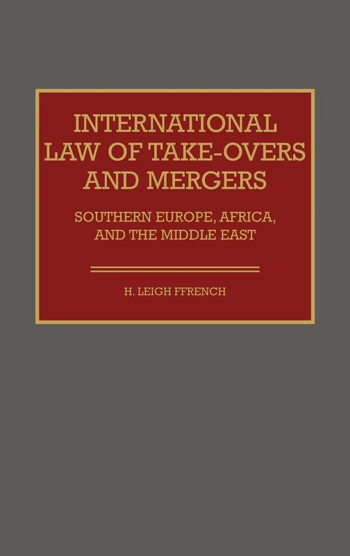 International Law of Take-overs and Mergers: Southern Europe, Africa, and the Middle East