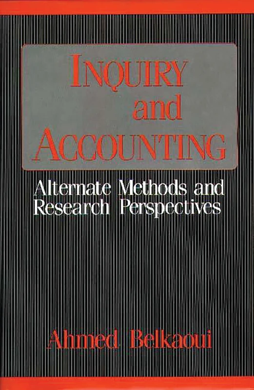 Inquiry and Accounting: Alternate Methods and Research Perspectives