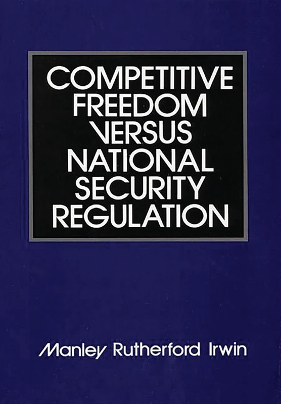 Competitive Freedom versus National Security Regulation (African Special Bibliographic)