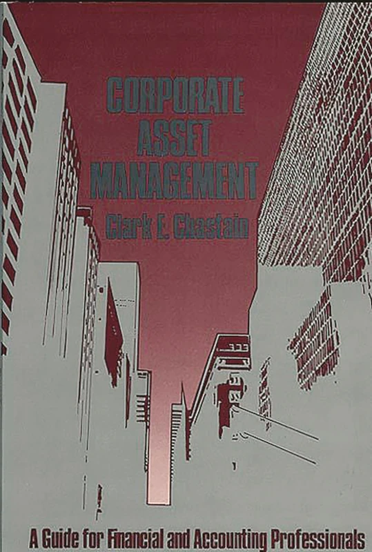 Corporate Asset Management: A Guide for Financial and Accounting Professionals
