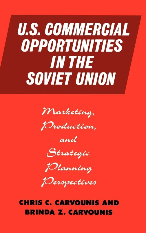 U.S. Commercial Opportunities in the Soviet Union: Marketing, Production, and Strategic Planning Perspectives