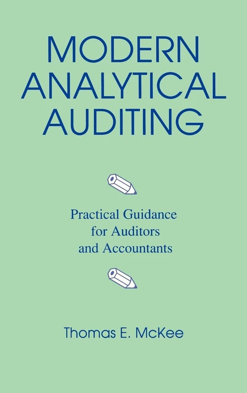 Modern Analytical Auditing: Practical Guidance for Auditors and Accountants