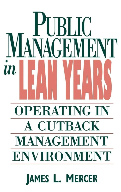 Public Management in Lean Years: Operating in a Cutback Management Environment