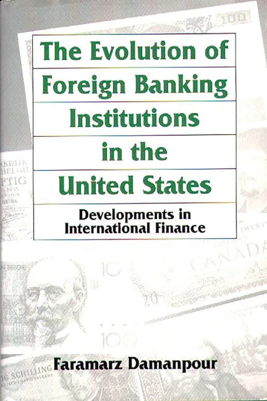 The Evolution of Foreign Banking Institutions in the United States: Developments in International Finance (African Studies; 129)
