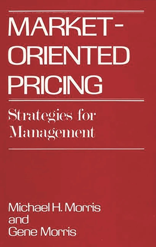 Market-Oriented Pricing: Strategies for Management (Contributions to the Study of Mass)
