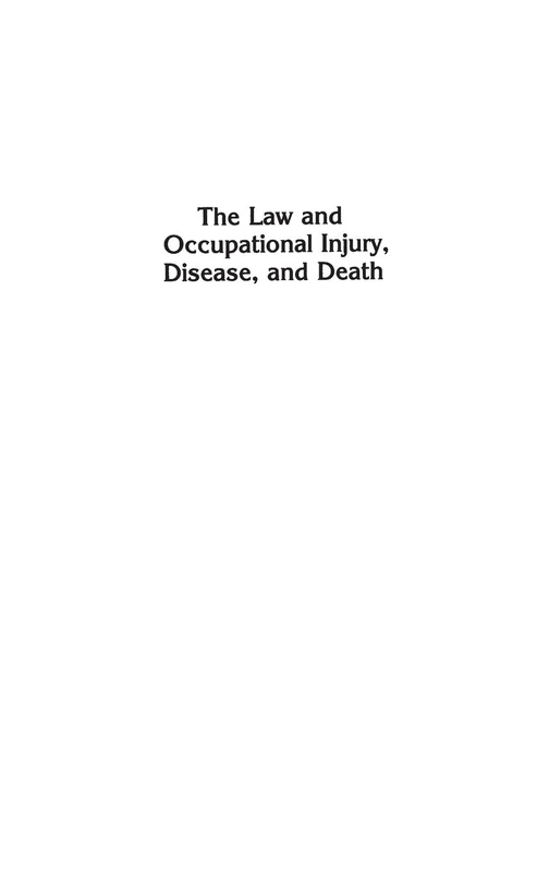 The Law and Occupational Injury, Disease, and Death (Contributions in Political Science)