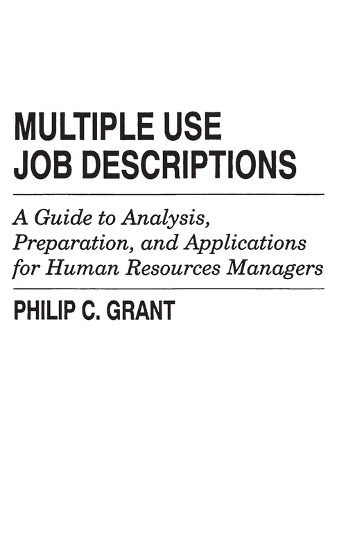 Multiple Use Job Descriptions: A Guide to Analysis, Preparation, and Applications for Human Resources Managers