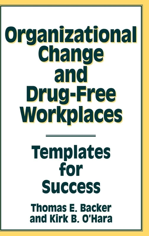 Organizational Change and Drug-Free Workplaces: Templates for Success