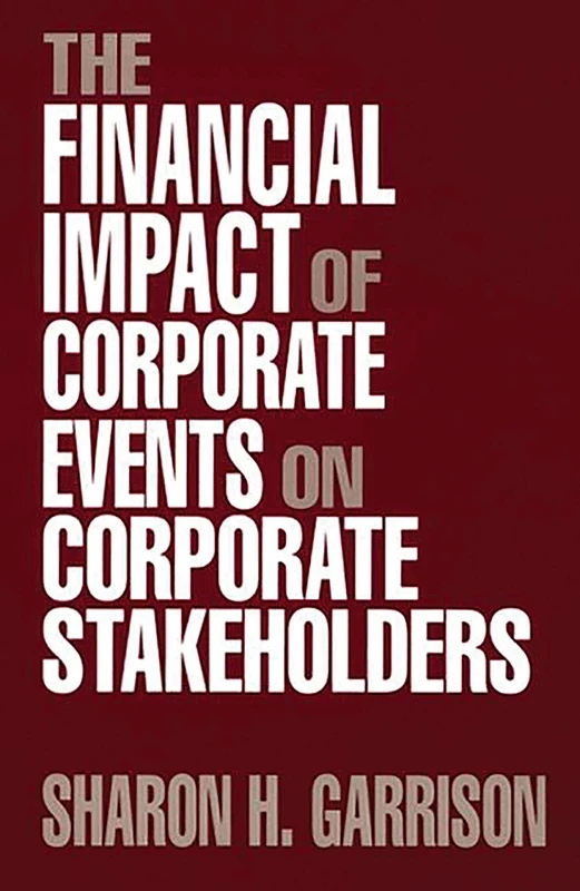 The Financial Impact of Corporate Events on Corporate Stakeholders