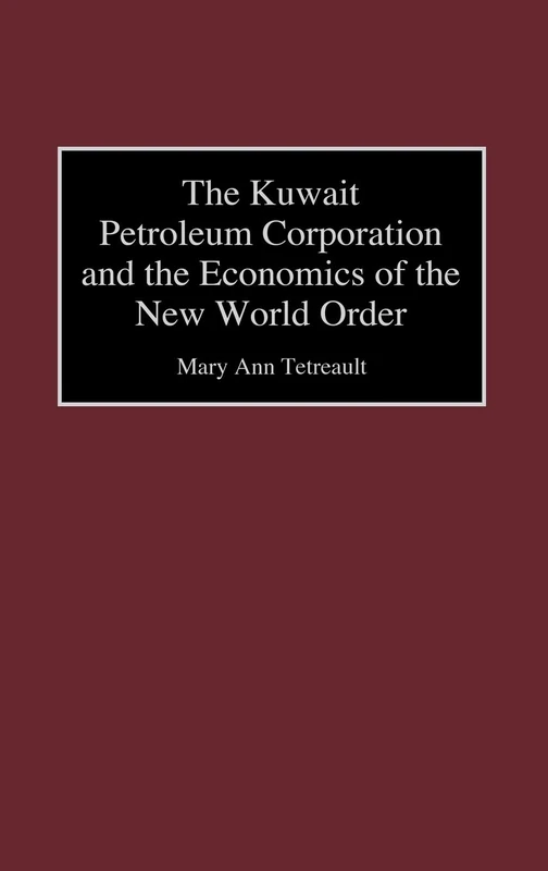 The Kuwait Petroleum Corporation and the Economics of the New World Order