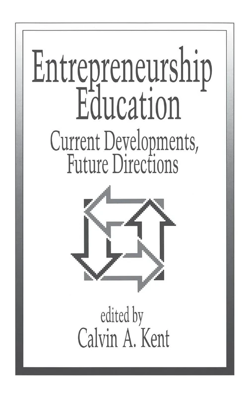 Entrepreneurship Education: Current Developments, Future Directions