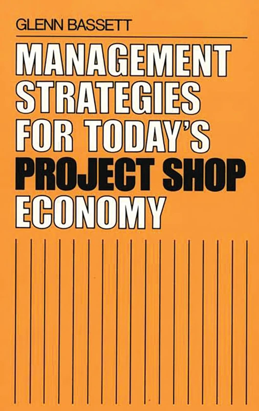 Management Strategies for Today's Project Shop Economy