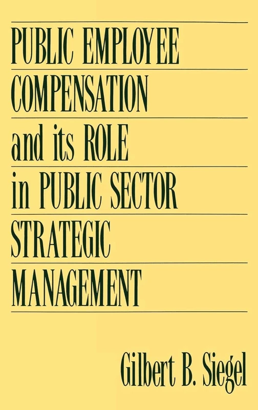 Public Employee Compensation and its Role in Public Sector Strategic Management