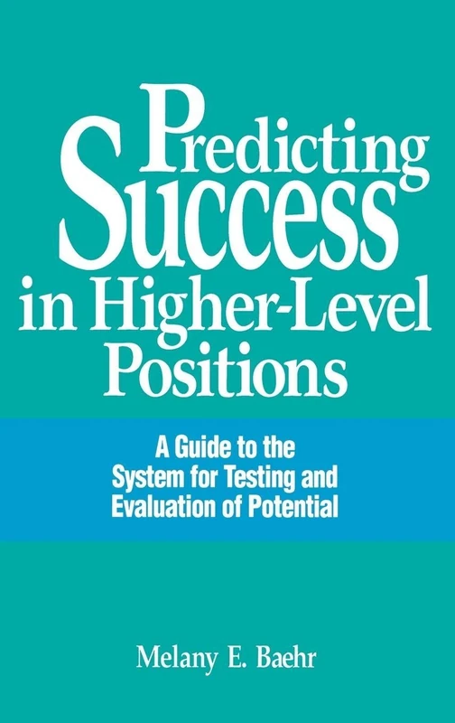 Predicting Success in Higher-Level Positions: A Guide to the System for Testing and Evaluation of Potential