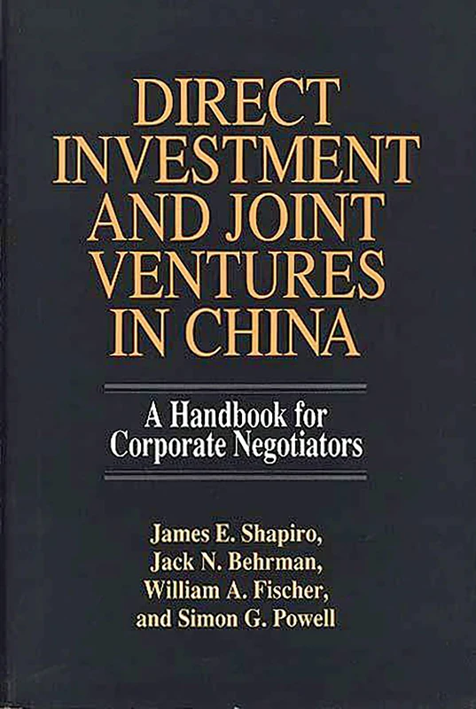 Direct Investment and Joint Ventures in China: A Handbook for Corporate Negotiators (Bibliographies and Indexes in Medical)