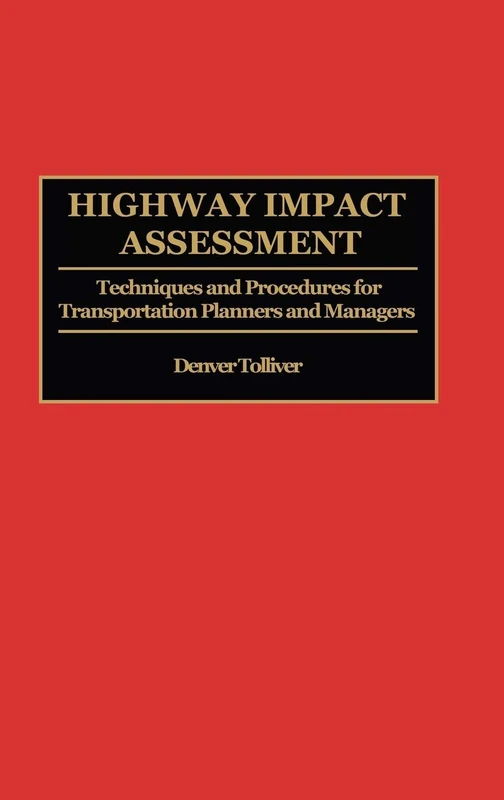Highway Impact Assessment: Techniques and Procedures for Transportation Planners and Managers