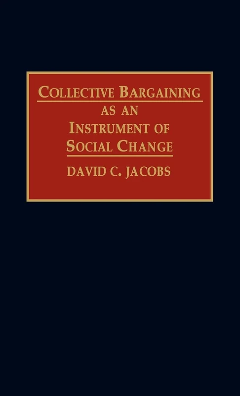 Collective Bargaining as an Instrument of Social Change