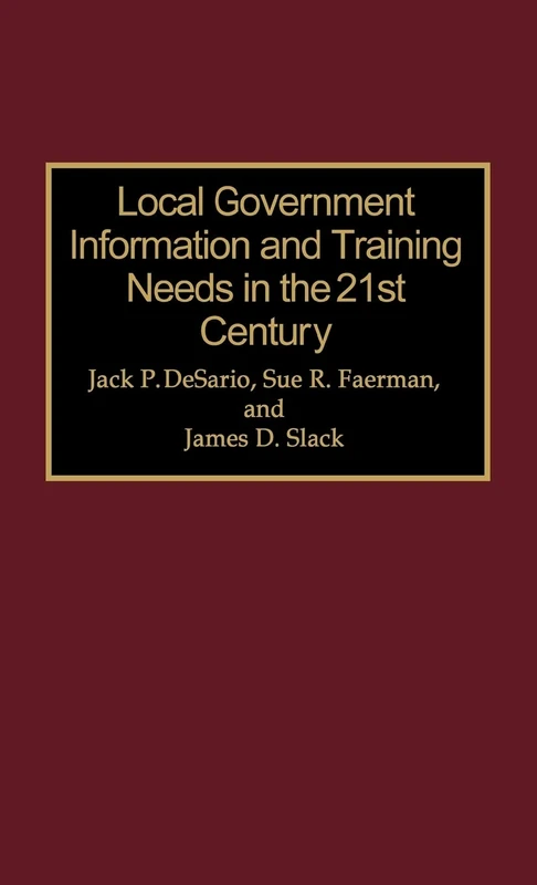 Local Government Information and Training Needs in the 21st Century