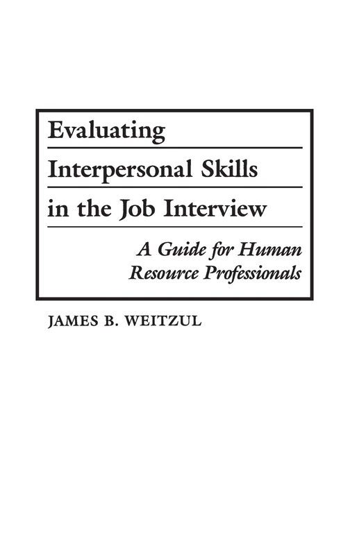 Evaluating Interpersonal Skills in the Job Interview: A Guide for Human Resource Professionals (Art Association, 49)