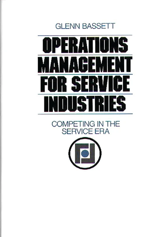 Operations Management for Service Industries: Competing in the Service Era