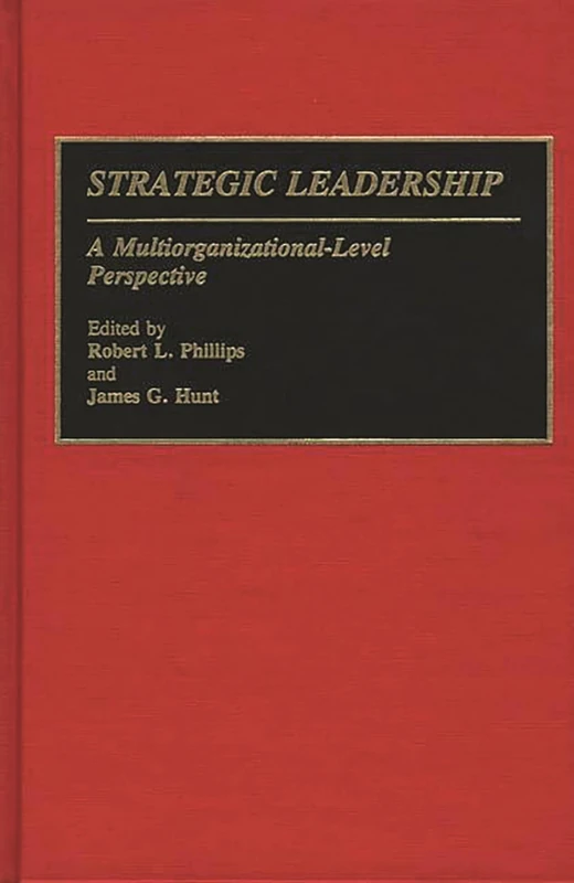 Strategic Leadership: A Multiorganizational-Level Perspective (Studies in Human Rights; 14)