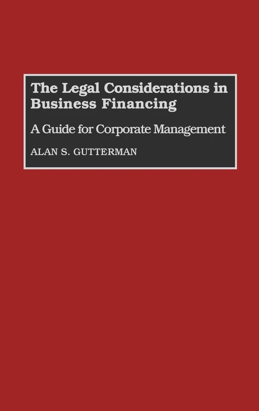 The Legal Considerations in Business Financing: A Guide for Corporate Management