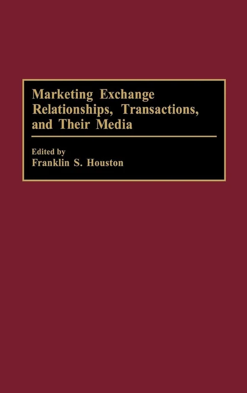 Marketing Exchange Relationships, Transactions, and Their Media - Image 1