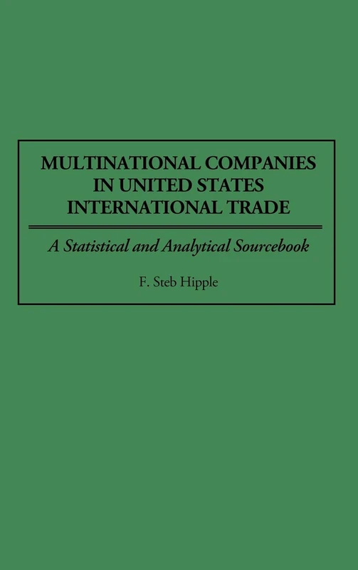 Multinational Companies in United States International Trade: A Statistical and Analytical Sourcebook