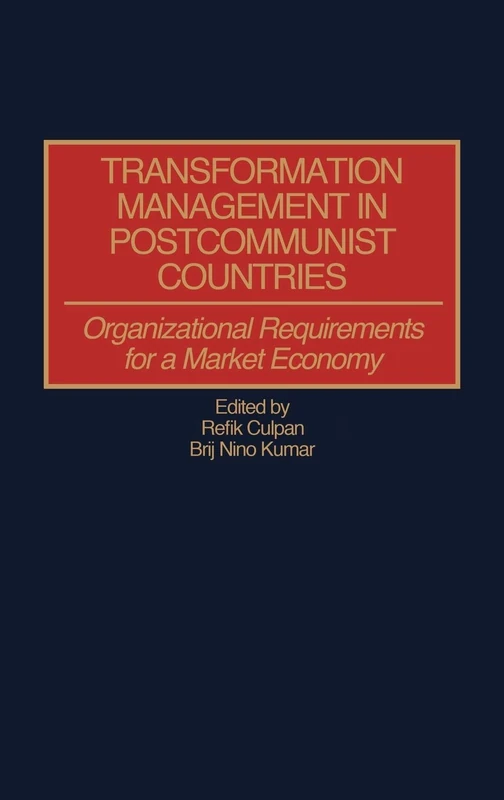 Transformation Management in Postcommunist Countries: Organizational Requirements for a Market Economy