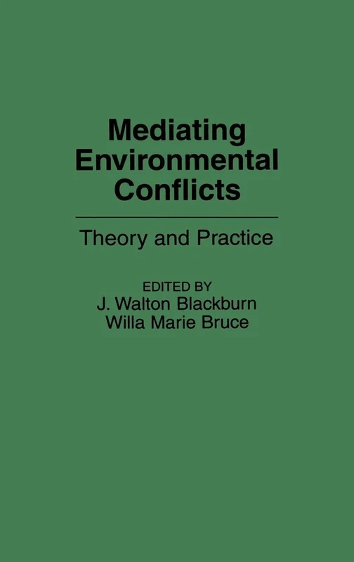 Mediating Environmental Conflicts: Theory and Practice