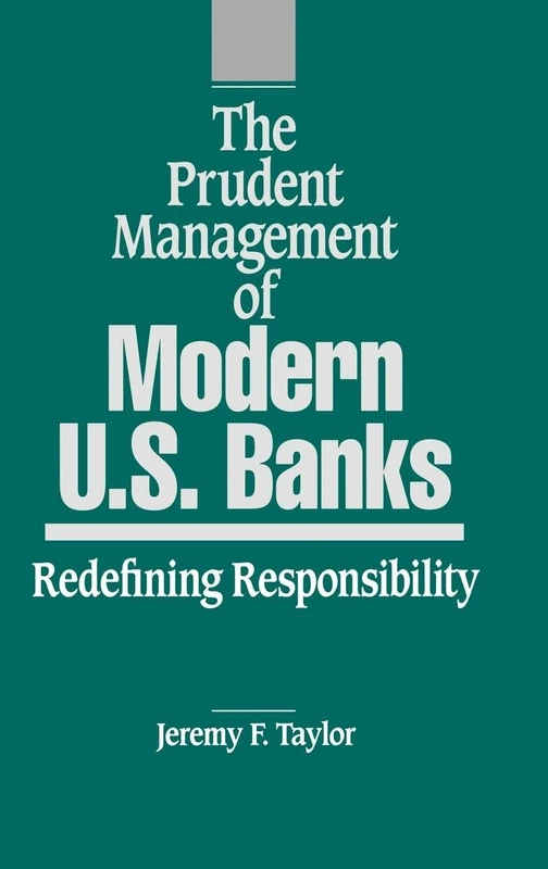 The Prudent Management of Modern U.S. Banks: Redefining Responsibility