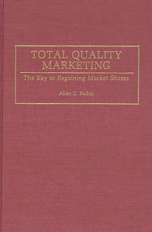 Total Quality Marketing: The Key to Regaining Market Shares