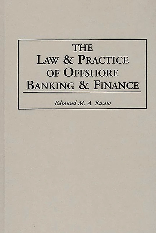 The Law and Practice of Offshore Banking and Finance