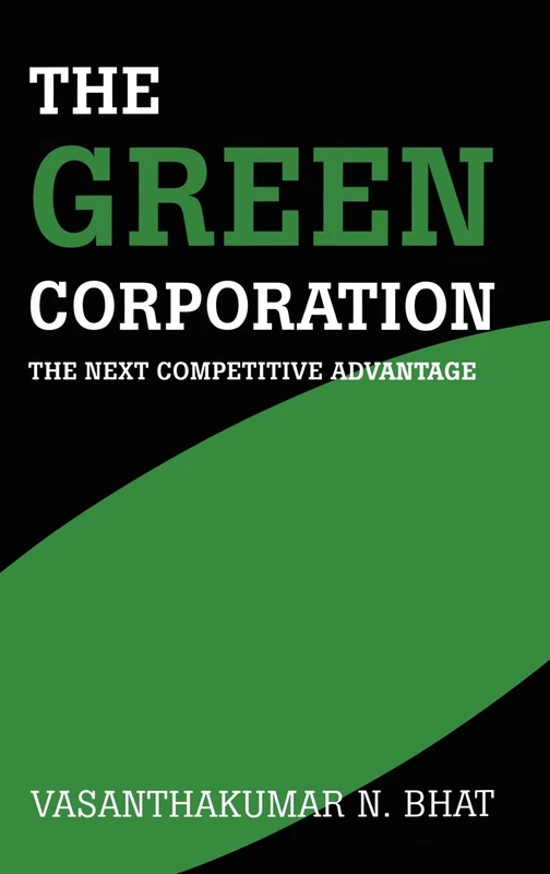 The Green Corporation: The Next Competitive Advantage