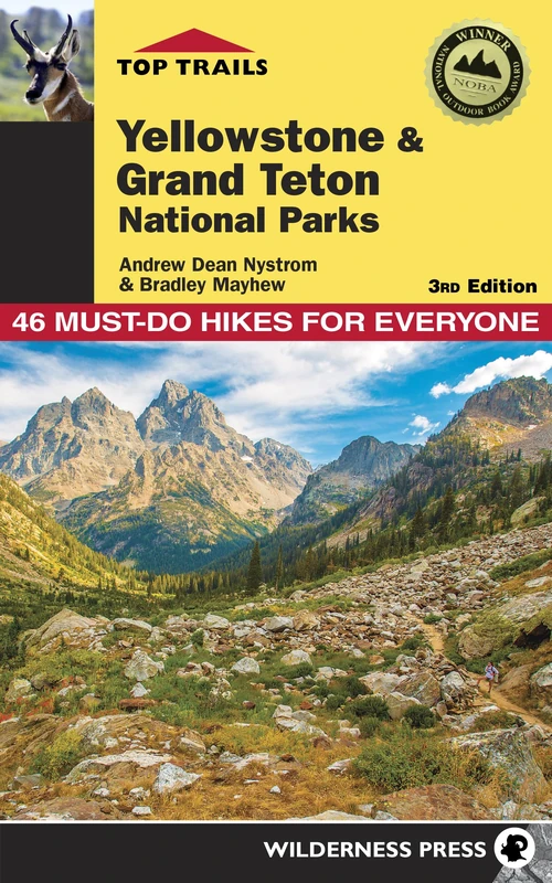 Top Trails: Yellowstone and Grand Teton National Parks: 46 Must-Do Hikes for Everyone - Image 1